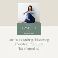 233. Are Your Coaching Skills Strong Enough to Create Real Transformation?