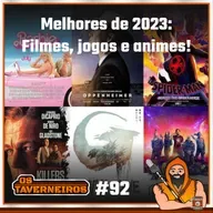 #92 - Melhores de 2023 Pt.2: Filmes, jogos e animes!