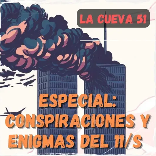 Especial: Conspiraciones, historia y misterios del 11/S ✈️🇺🇸