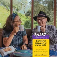157: Convertir arena en el mejor café, con Lily Calero y Klaus Gattringer