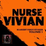 NURSE VIVIAN | Balete Chronicles Scariest Pinoy Stories