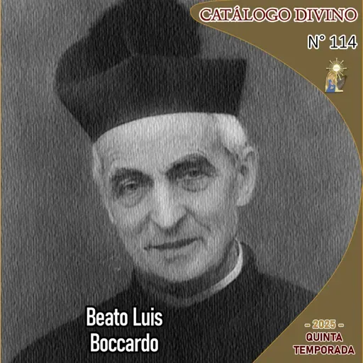 114| Beato Luis Boccardo - 9 de junio - Catálogo Divino - Quinta temporada (2025)