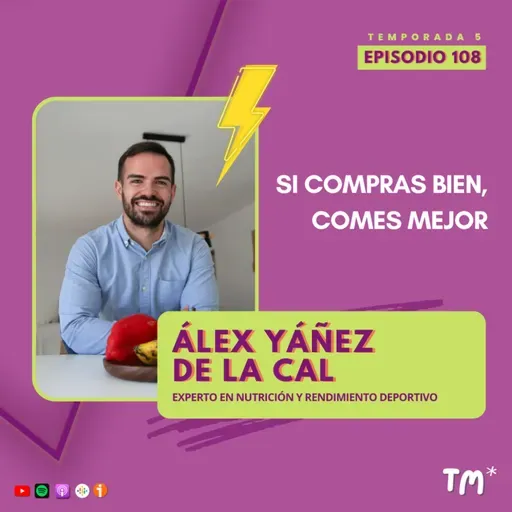 EP 108 – Si compras bien, comes mejor, con Álex Yáñez De La Cal (@alex_yanez_delacal)