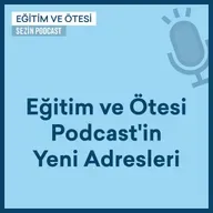 Eğitim ve Ötesi Podcast Şimdi Nerelerde?