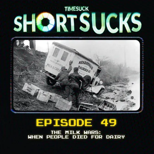 Short Suck #49: The Milk Wars: When People Died for Dairy