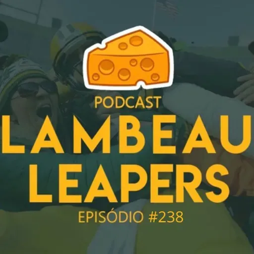 Lambeau Leapers 238 - TUDO OU NADA!