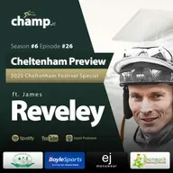 CHELTENHAM 2025 PREVIEW Ft. JAMES REVELEY 🇫🇷  Horse Racing | Podcast | Cheltenham Festival Tips 🏇