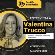 Ep.#154 Valentina Trucco:"A las mujeres en finanzas nos exigen más"