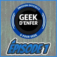 Geeks d'Enfer Épisode 1 - Rencontres Geek