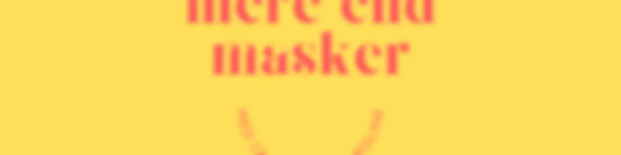 Mere end Masker