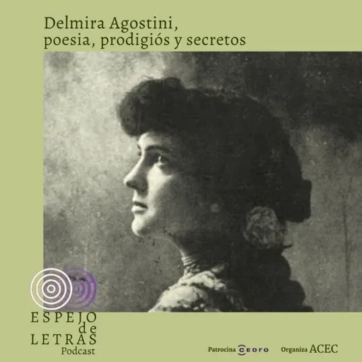 Delmira Agustini, poesía, prodigios y secretos