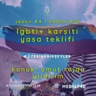 Lgbti+ Karşıtı Yasa Teklifi #ÜzerineBirşeyler - Konuk: Umut Rojda Yıldırım - Bölüm 79