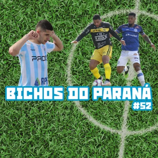 Bichos do Paraná #52 - FC Cascavel é o primeiro paranaense classificado na Série D e Londrina volta a vencer na Série B