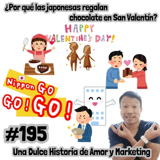 #195 | ¿Por qué las japonesas regalan chocolate en San Valentín? Una Dulce Historia de Amor y Marketing