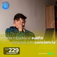 229.- Horas robadas al sueño elegidas con conciencia