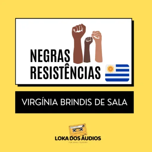 #04 - Virgínia Brindis de Sala | NEGRAS RESISTÊNCIAS