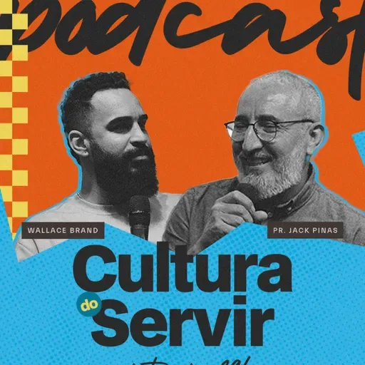 Cultura do servir - Wallace Brand no Podcast do Pr. Jack Pinas