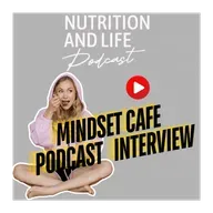 #247 Building a Life & Body You Love: Lessons from Nutritionist Lisa Franz on the Mindset Cafe