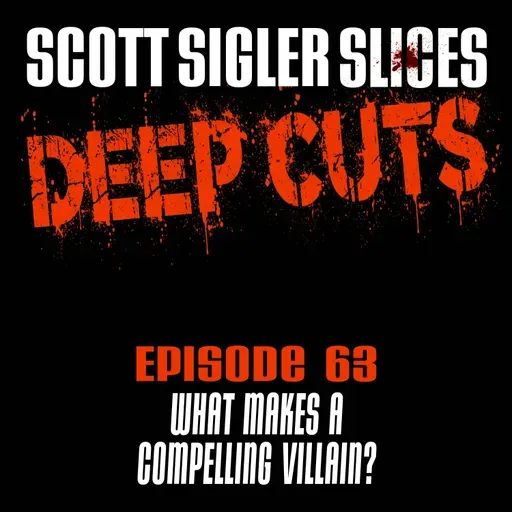 DEEP CUTS Episode 63: What Makes a Compelling Villain