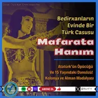 Bedirxanların Evinde Türk Casus: Mafarata Hanım