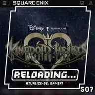Reloading #507 – Kingdom Hearts, O Elo Perdido (Literalmente)
