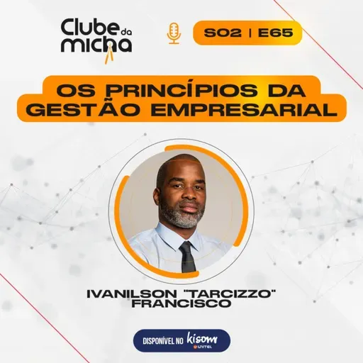 Princípios de Gestão de Empresas | Clube da Micha | S02E64