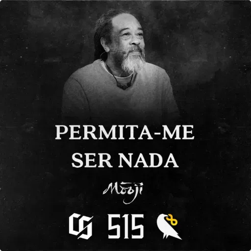 #515 - Mooji - Permita-me ser Nada