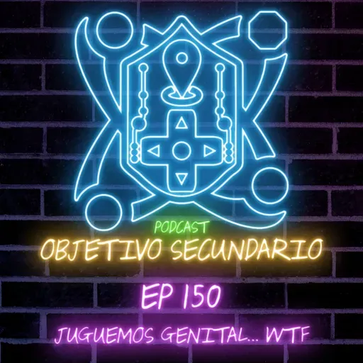 Episodio 150: Juguemos Genital... WTF?