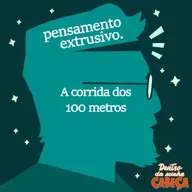 Pensamento extrusivo - A corrida dos 100 metros