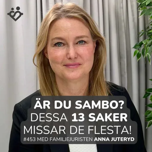 454. Är du sambo? 13 saker de flesta inte har koll på! | Med familjejuristen Anna Juteryd