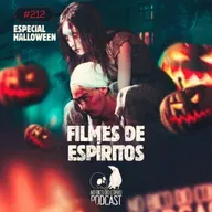 Episódio 212 - Filmes de Espíritos