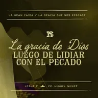 La gracia de Dios luego de lidiar con el pecado