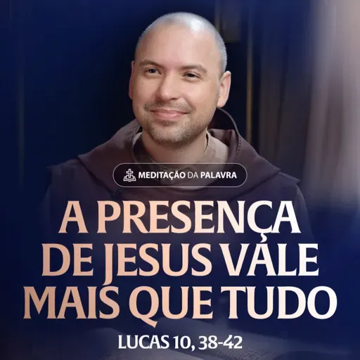 A presença de Jesus vale mais que tudo | (Lucas 10, 38-42) #2412