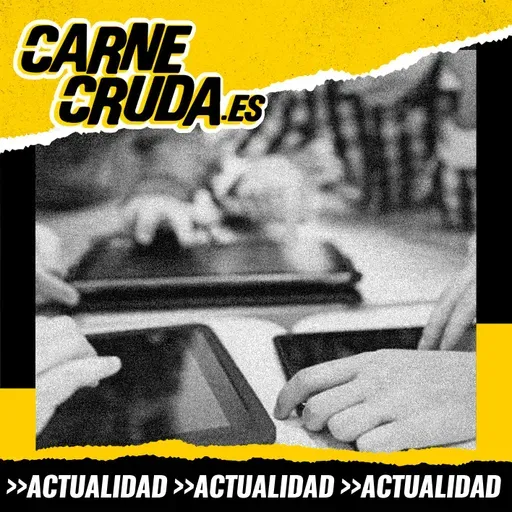 Pasar de pantalla: móviles y ordenadores en clase (CARNE CRUDA #1531)