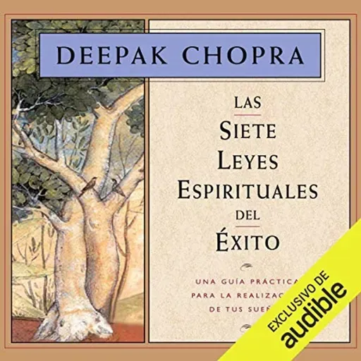Las siete leyes espirituales del éxito - Deepak Chopra MD