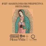 Podcast 127 -Mariologia em perspectiva decolonial