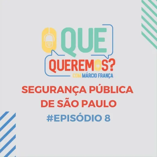  #8 | Segurança Pública de São Paulo – Ten. Cel. Paulo Ribeiro