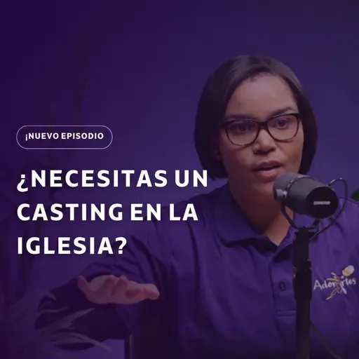 Casting en la Iglesia - Ep. #71