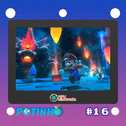 Potinho #016 - Bowser's Fury