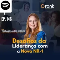 #146 DESAFIOS DA LIDERANÇA COM A NOVA NR-1