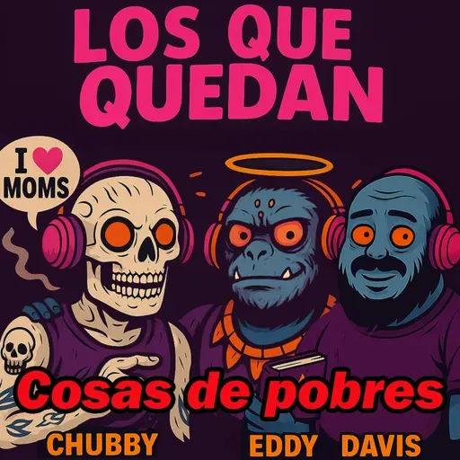 🎙️ Los que Quedan 199: Cosas de pobres 🥖🥤