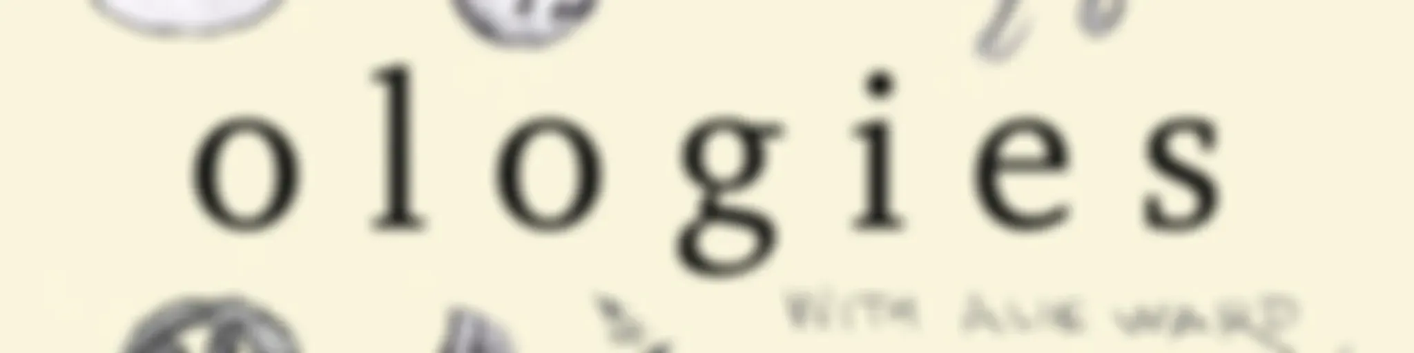 Ologies with Alie Ward