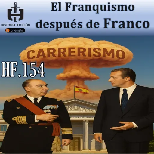 HF.154 - El franquismo después de Franco