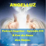 Angelluz – #678 – A Cor da Aura dos Anjos