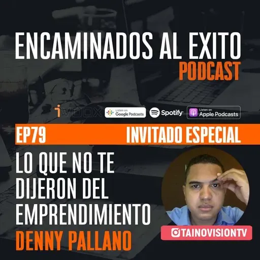 Ep.79 - Ep79 Lo que no te dijeron del Emprendimiento
