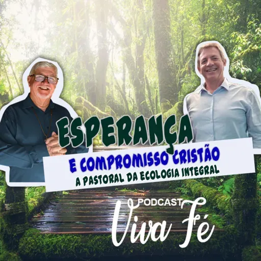Esperança e compromisso cristão, a pastoral da ecologia integral #251