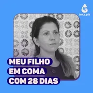 Vi meu filho entrar em coma com apenas 28 dias de vida