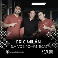 ERIC MILÁN (LA VOZ ROMÁNTICA) #LunesDeElite