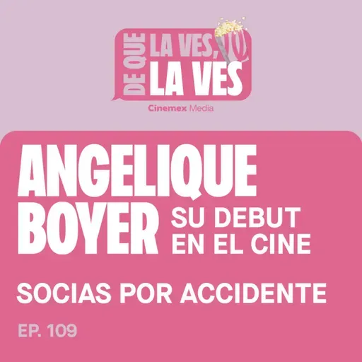 #109. ANGELIQUE BOYER en | Socias por accidente