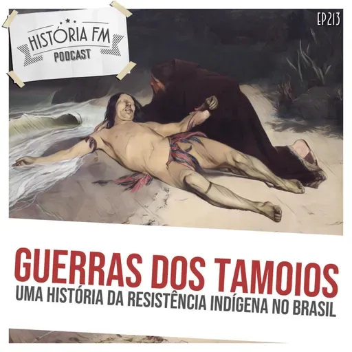 213 Guerra dos Tamoios: uma história da resistência indígena no Brasil
